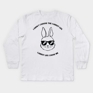 I didn't choose the Carrot life...it chose me Kids Long Sleeve T-Shirt